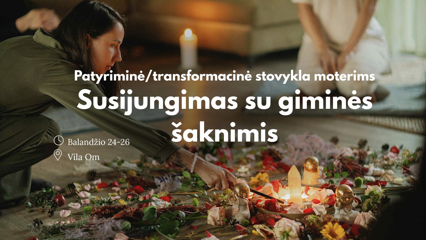 Moterų stovykla "Susijungimas su giminės šaknimis" su Ernesta ir Raimonda