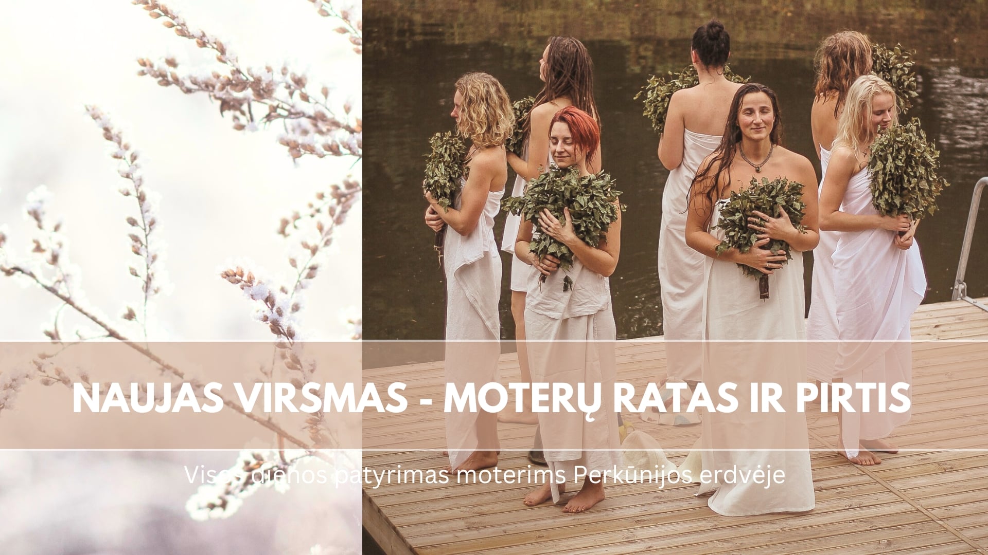 NAUJAS VIRSMAS - moterų ratas ir pirties ritualas su Asta ir Karolina